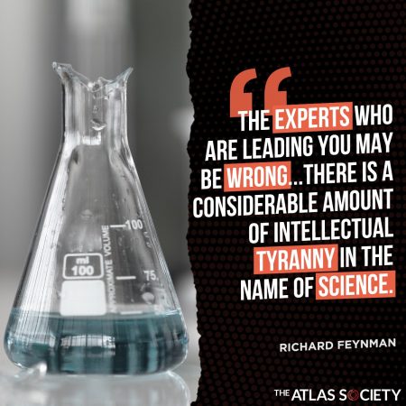 Quote meme: "The experts who are leading you may be wrong . . . There is a considerable amount of intellectual tyranny in the name of science." - Richard Feynman