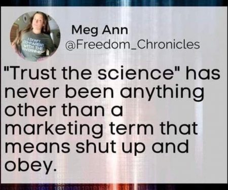 Image: "Trust the science" has never been anything other than a marketing term that means shut up and obey.